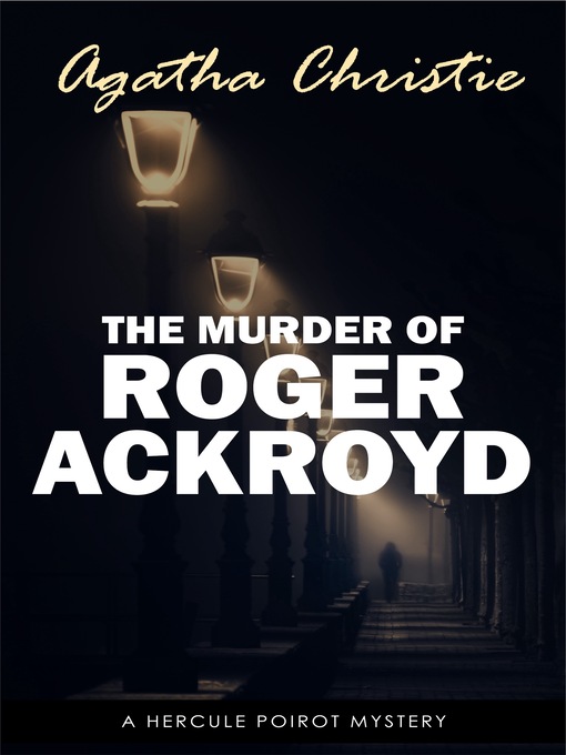 Title details for The Murder of Roger Ackroyd (The Hercule Poirot Mysteries Book 4) by Agatha Christie - Available